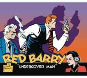 Red Barry: Undercover Man Volume 1by: Gould, Will