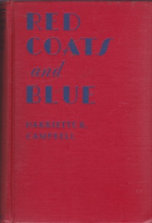 Red Coats and Blue: A Story of a British Girl in the American Revolutionby: Campbell/Marguerite DeAngeli, Harriette R. 