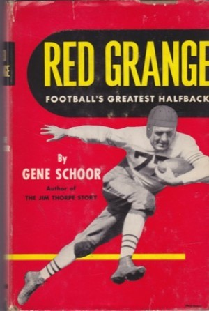 Red Grange-Football's Greatest Halfbackby: Schoor, Gene (with Henry Gilfond)