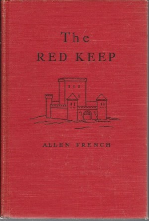 Red Keep, The A Story of Burgundy in the Year 1165by: French, Allen