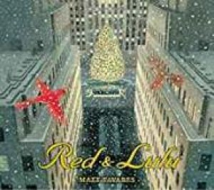 Red and Lulu (SIGNED COPY)by: Tavares, Matt 