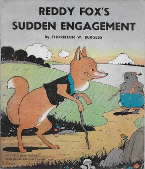 Reddy Fox's Sudden Engagementby: Burgess, Thortnton W.
