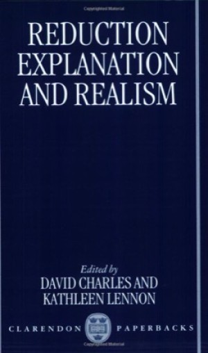 Reduction, Explanation, and Realismby: David Charles (Editor), Kathleen Lennon (Editor)