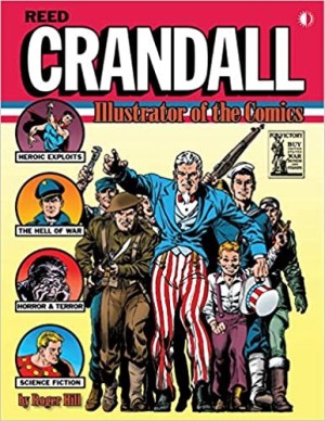 Reed Crandall: Illustrator of the Comics (with author-signed bookplate)by: Hill, Roger