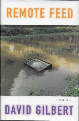 Remote Feed: Stories (SIGNED COPY)by: Gilbert, David
