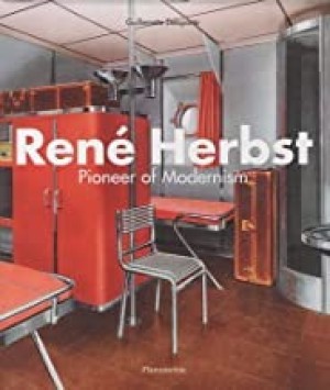Rene Herbst: Pioneer of Modernismby: Guillemette Delaporte