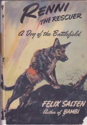 Renni the Rescuer - A Dog of the Battlefield by: Salten, Felix