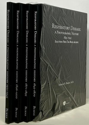 Respiratory Disease: A Photographhic History 1845-1945, Selections From the Burns Archive (4 volume set) (SIGNED)by: Burns M.D., Stanley B.