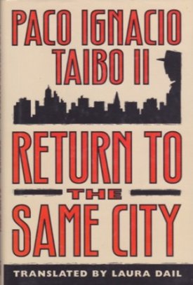 Return to the Same Cityby: Paco Ignacio Taibo II 
