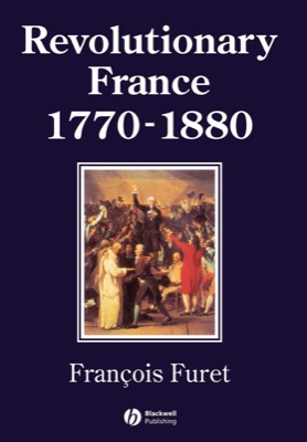 Revolutionary France 1770-1880 by: Furet, Francois