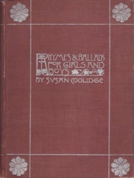 Rhymes and Ballads for Girls and Boysby: Coolidge, Susan