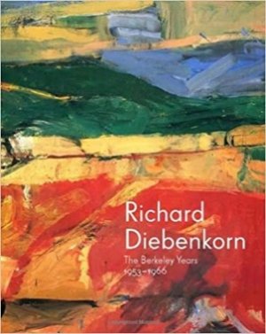 Richard Diebenkorn: The Berkeley Years, 1953-1966by: Timothy Anglin Burgard , Steven Nash , et al.
