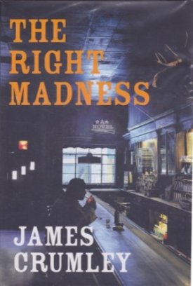Right Madness, The (SIGNED COPY)by: Crumley, James
