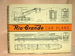 Rio Grande Car Plans by: Wayner, Robert J. [Editor]