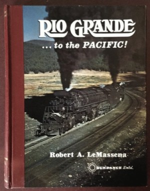 Rio Grande... to the Pacific!by: LeMassena, Robert A.