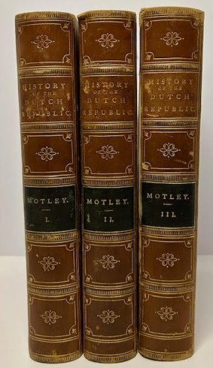 Rise of the Dutch Republic, The: A History (3 Vol. Set)by: Motley, John Lothrop