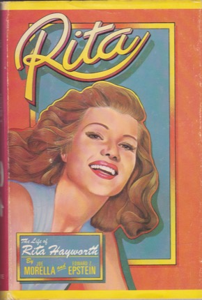 Rita: The Life of Rita Hayworth by: Morella Joe and Edward Z. Epstein