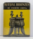 Ritual Bronzes of Ancient Chinaby: Ackerman, Phyllis