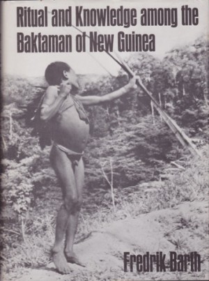 Ritual and Knowledge Among the Baktaman of New Guineaby: Barth, Fredrik