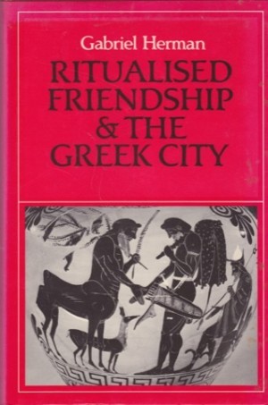 Ritualised Friendship & The Greek Cityby: Herman, Gabriel