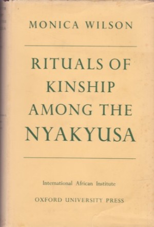 Rituals of Kinship Among the Nyakyusaby: Monica Wilson 
