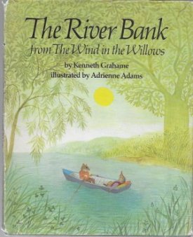 River Bank - from The Wind in the Willows, Theby: Grahame, Kenneth and Adrienne Adams