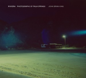 Riviera: Photographs of Palm Springs by: King, John Brian