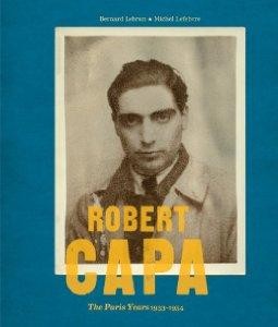 Robert Capa: The Paris Years 1933-54by: Lefebvre, Michel