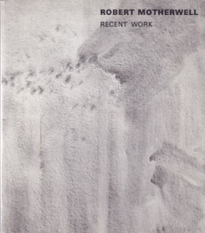 Robert Motherwell: Recent Workby: Motherwell, Robert/Hunter, Sam (Introduction)