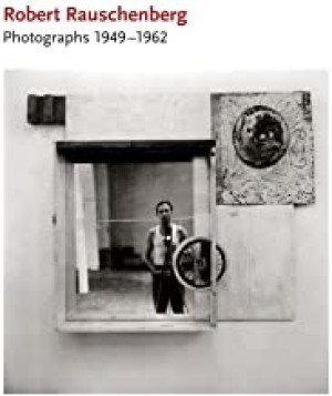 Robert Rauschenberg: Photographs: 1949-1962by: Cullinan, Nicholas