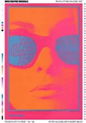 Rock Graphic Originals: Revolutions in Sonic Art from Plate to Print '55 -'88by:  Peter Golding and Barry Miles