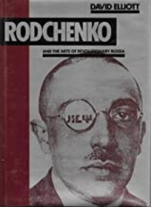 Rodchenko and the arts of revolutionary Russia by: Elliott, David