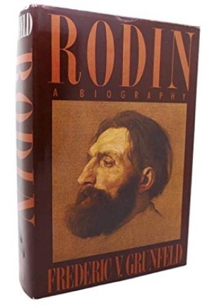Rodin: A Biographyby: Grunfeld, Frederic V.