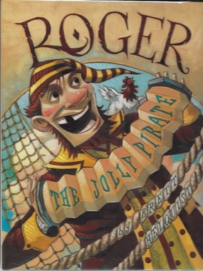 Roger the Jolly Pirate (SIGNED COPY)by: Helquist, Bruce