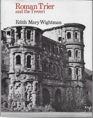 Roman Trier and the Treveriby: Wightman, Edith  Mary