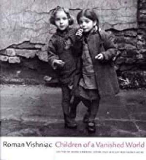 Roman Vishniac: Children of a Vanished Worldby: Mara Vishniac Kohn/Roman Vishniac