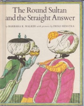 Round Sultan and the Straight Answer, Theby: Walker/Friso Henstra, Barbara K.