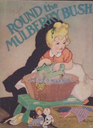 Round the Mulberry Bush by: McNeil Marion L. / Fern Bisel Peat 