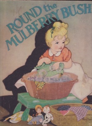 Round the Mulberry Bush by: McNeil Marion L. / Fern Bisel Peat 