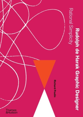 Rudolph de Harak Graphic Designer: Rational Simplicity by: Richard Poulin