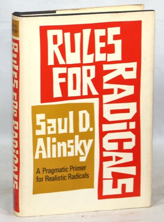 Rules for Radicals: A Pragmatic Primer for Realistic Radicalsby: Alinsky, Saul D.