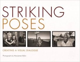 STRIKING POSES: CREATING A VISUAL DIALOGUEby: Fallon, Max