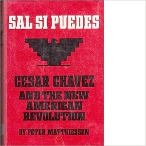 Sal Si Puedes: Cesar Chavez and the New American Revolutionby: Matthiessen, Peter