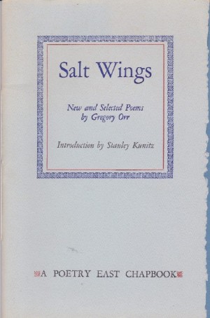 Salt Wings: New and Selected Poems (SIGNED LTD. EDITION)by: Orr, Gregory And Stanley Kunitz 