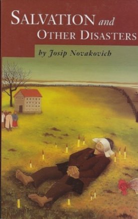 Salvation and Other Disasters (SIGNED COPY)by: Novakovich, Josip