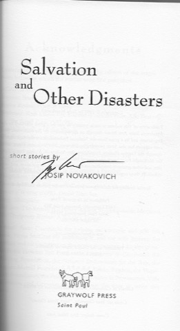 Salvation and Other Disasters (SIGNED COPY)by: Novakovich, Josip