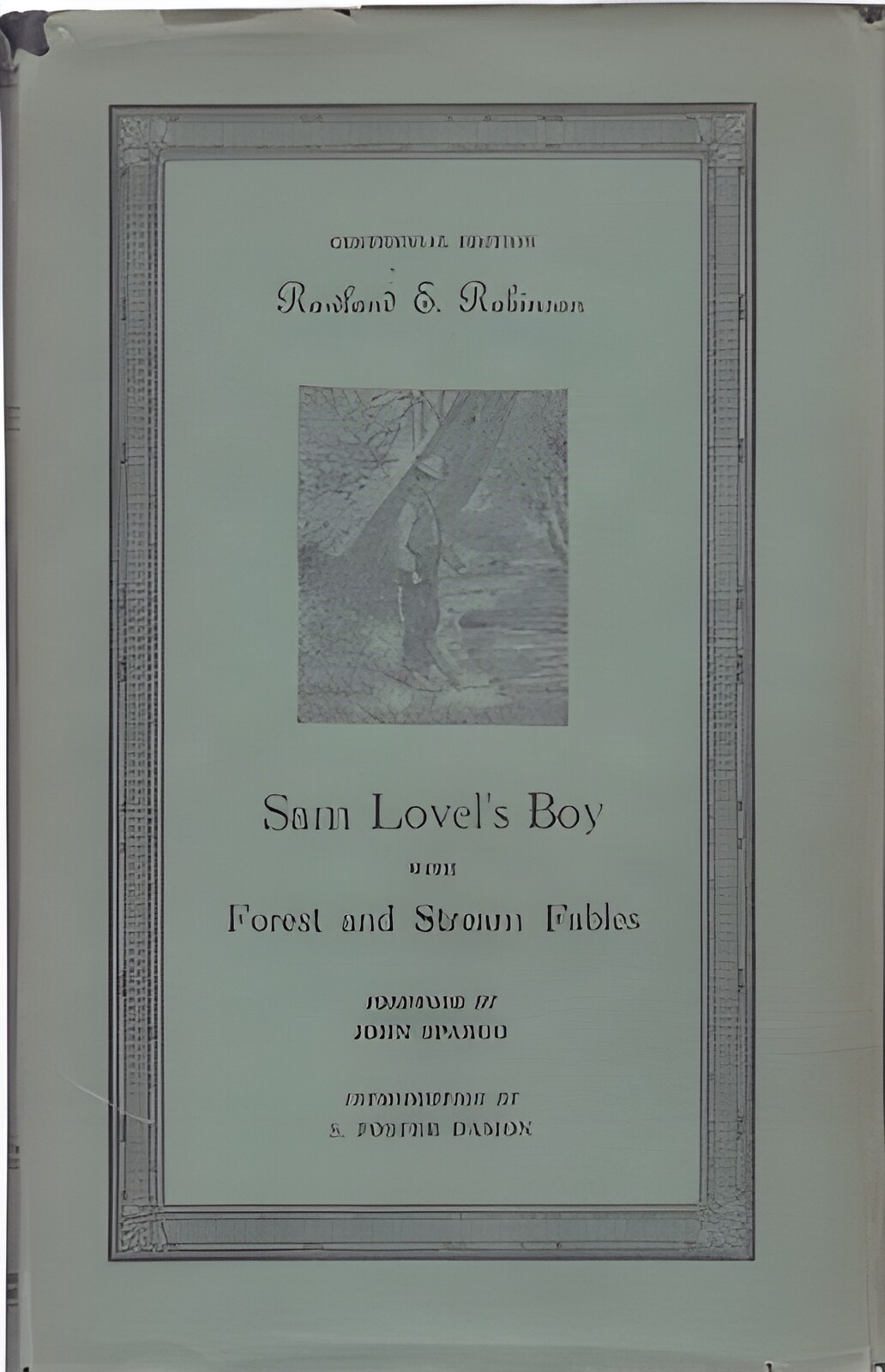 Sam Lovel's Boy with Forest & Stream Fables: Centennial Editionby: Robinson, Rowland E.