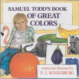 Samuel Todd's Book of Great Colors  (SIGNED COPY)by: Konigsburg, E.L.