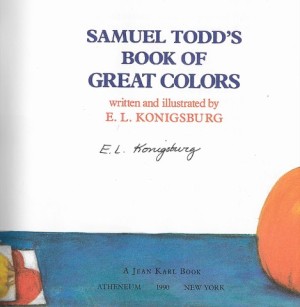 Samuel Todd's Book of Great Colors  (SIGNED COPY)by: Konigsburg, E.L.