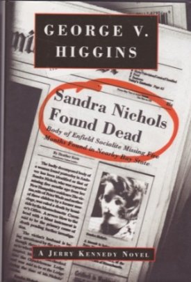 Sandra Nichols Found Deadby: Higgins, George V.